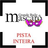 Baile Mascarô | Pista - Inteira
