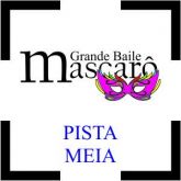 Baile Mascarô | Pista - Meia