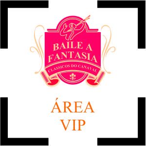 Baile à Fantasia | Área VIP