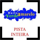 Baile Verde Amarelo | Inteira - Pista
