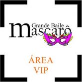 Baile Mascarô | Área VIP