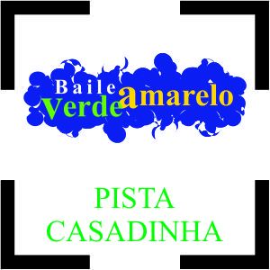 Baile Verde Amarelo | Casadinha - Pista